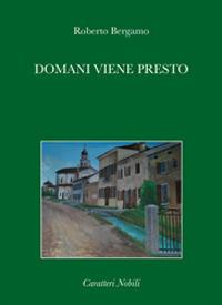 Domani viene presto - Roberto Bergamo - copertina