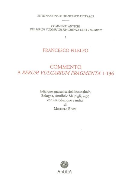 Commento del Filelfo ai «Rerum vulgarium fragmenta» 1-136 (rist. anastatica 1476). Ediz. italiana e latina - copertina