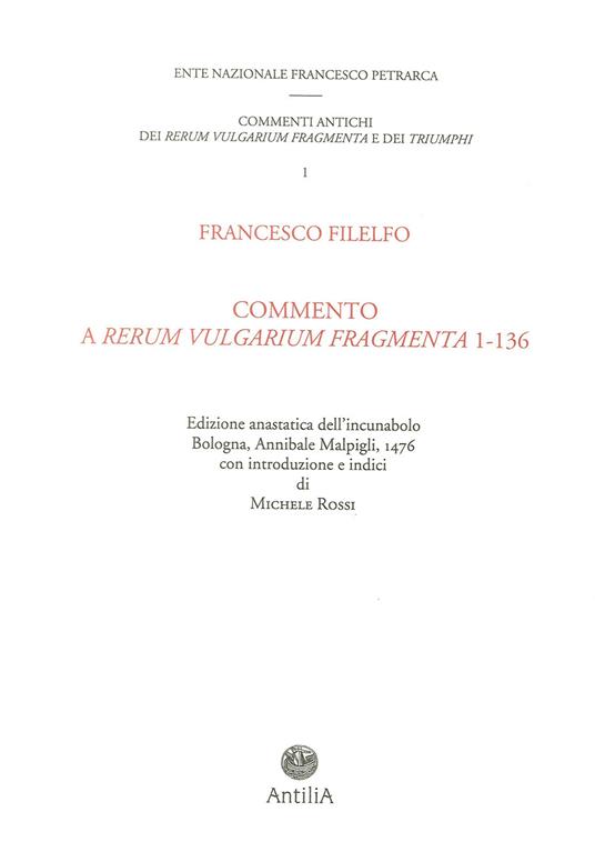 Commento del Filelfo ai «Rerum vulgarium fragmenta» 1-136 (rist. anastatica 1476). Ediz. italiana e latina - copertina