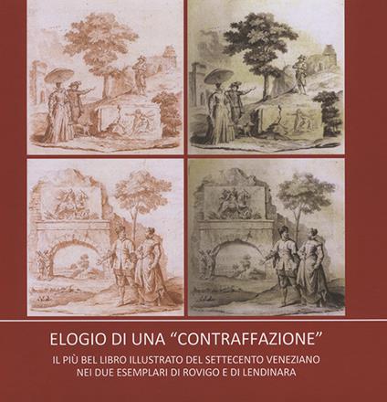 Elogio di una «contraffazione». Il più bel libro illustrato del '700 veneziano nei due esemplari di Rovigo e di Lendinara - Pier Luigi Bagatin - copertina