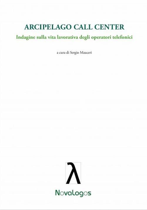 Arcipelago call center. Indagine sulla vita lavorativa degli operatori telefonici - copertina