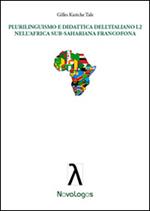 Plurilinguismo e didattica dell'italiano L2 nell'Africa sub-sahariana francofona