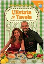 L'estate in tavola. Ricettario per gli amanti del buon sapore