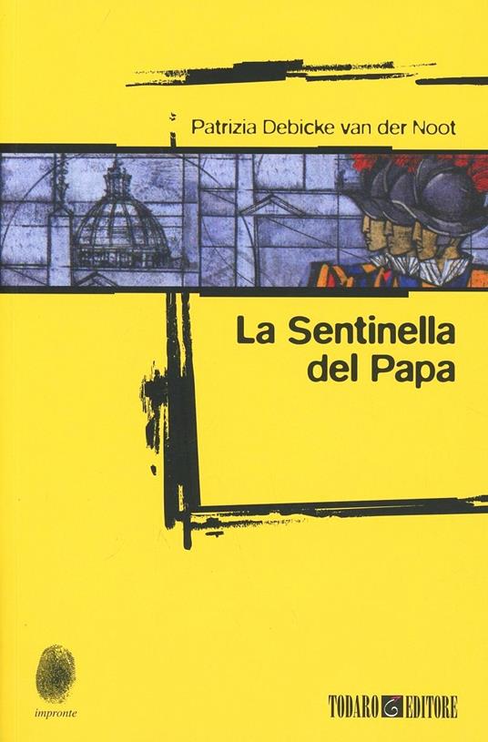 La sentinella del papa - Patrizia Debicke Van der Noot - copertina