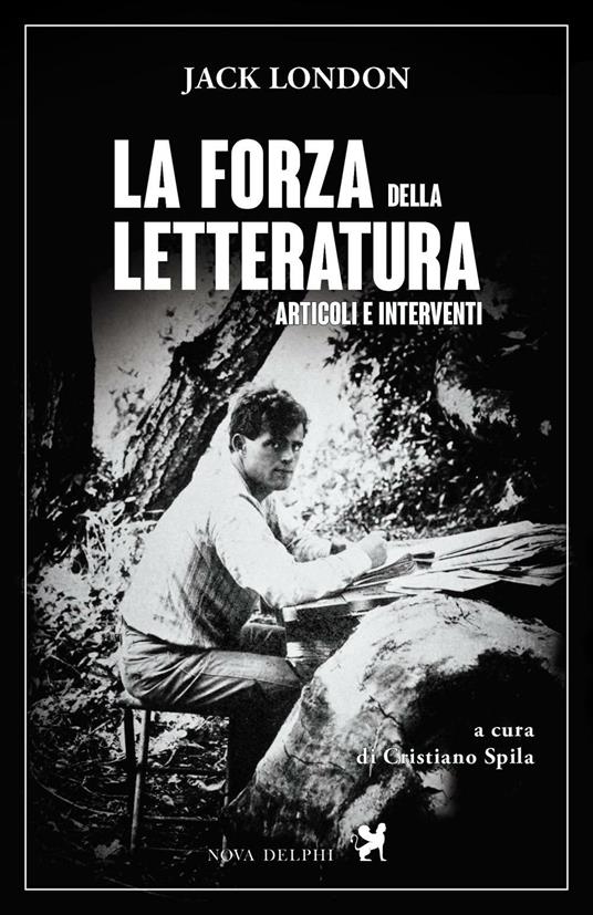 La forza della letteratura. Articoli e interventi - Jack London - copertina