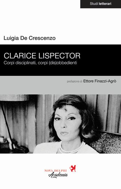 Clarice Lispector. Corpi disciplinati, corpi (dis)obbedienti - Luigia De Crescenzo - copertina