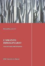 L' amante immaginario. Viaggio nell'erotomania