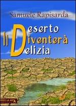 Il deserto diventerà delizia