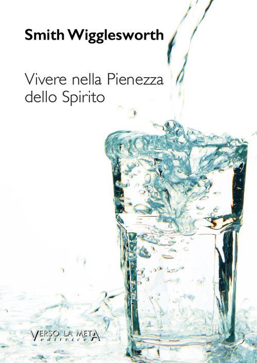 Vivere nella pienezza dello Spirito - Smith Wigglesworth - copertina