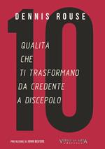 10 qualità che ti trasformano da credente a discepolo