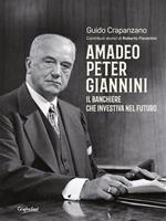 Amadeo Peter Giannini. Il banchiere che investiva nel futuro
