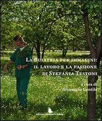 La buiatria per immagini. Il lavoro e la passione di Stefania Testoni - Arcangelo Gentile - copertina