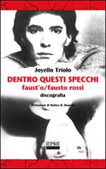 Dentro questi specchi. Faust'o/Fausto Rossi discografia