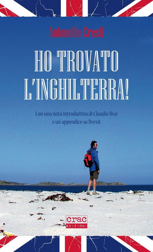 Ho trovato l'Inghilterra! - Antonello Cresti - copertina