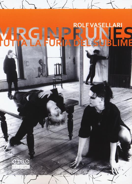 Virgin Prunes. Tutta la furia del sublime - Rolf Vasellari - copertina