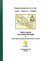 Passeggiando qua e là tra Lazio, Toscana e Umbria. Storie e curiosità di 37 città