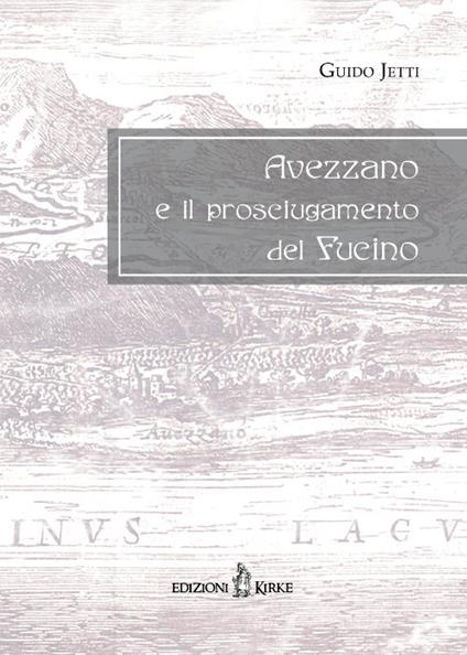 Avezzano e il prosciugamento del Fucino - Guido Jetti - copertina