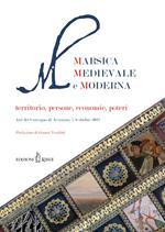 Marsica Medievale e Moderna. Territorio, persone, economie, poteri. Atti del Convegno (Avezzano, 7-8 ottobre 2022)