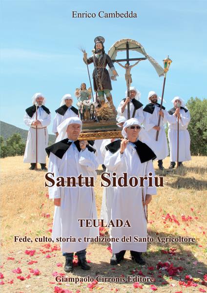 Santu Sidoriu. Teulada. Fede, culto, storia e tradizione del Santo Agricoltore - Enrico Cambedda - copertina