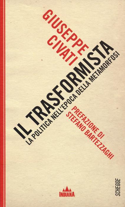 Il trasformista. La politica nell'epoca della metamorfosi - Giuseppe Civati - copertina