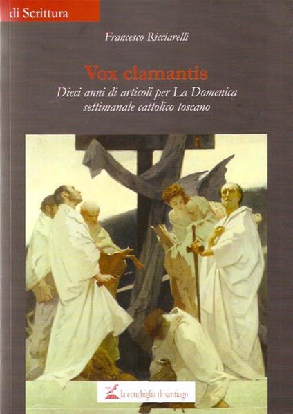 Vox clamantis. Dieci anni di direzione de «La Domenica» settimanale cattolico toscano - Francesco Ricciarelliu - copertina