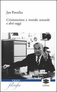 Cristianesimo e mondo naturale e altri saggi - Jan Patocka - copertina