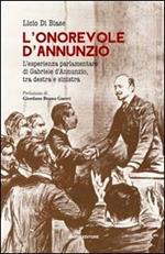 L'onorevole d'Annunzio. L'esperienza parlamentare di Gabriele d'Annunzio, tra destra e sinistra