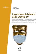 La gestione del dolore nella Covid-19. Un PDTA per il trattamento del dolore, dell'analgo-sedazione, del delirium, dello stato d'ansia e dell'insonnia nei pazienti con Covid-19