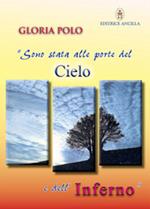 Sono stata alle porte del cielo e dell'inferno. Testimonianza