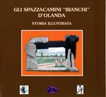 Gli spazzacamini «bianchi» d'Olanda. Ediz. illustrata