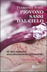 Piovono sassi dal cielo - Francesca Boari - copertina