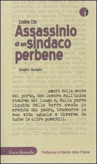 Assassino di un sindaco perbene. Angelo Vassallo - Cosimo Cito - copertina