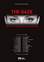 The Gaze. The art of periorbital rejuvenation. Ediz. illustrata
