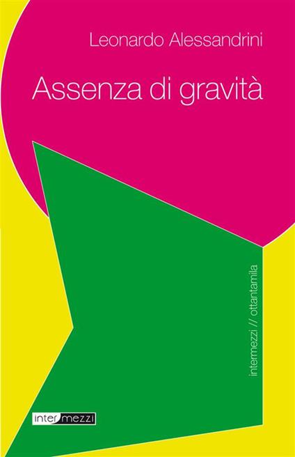 Assenza di gravità - Leonardo Alessandrini - ebook