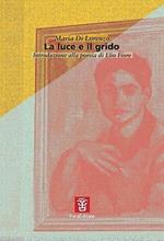 La luce e il grido. Introduzione alla poesia di Elio Fiore