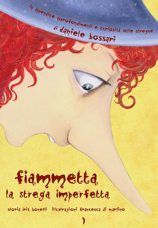 Fiammetta la strega imperfetta. Ediz. illustrata - Iris Bonetti - copertina