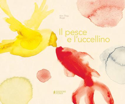 Il pesce e l'uccellino. Ediz. a colori - Kim Thúy - copertina