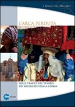 L' arca dell'alleanza è davero da 3000 anni in Etiopia? DVD. Con libro