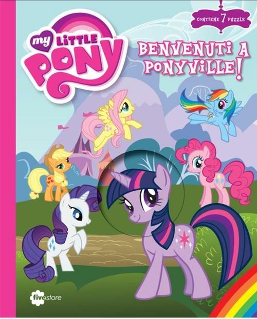 Benvenuti a Ponyville! My Little Pony. Con 7 puzzle - copertina