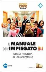 Il manuale dell'impiegato 3.1. Guida pratica al fancazzismo