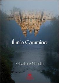 Il mio cammino - Salvatore Monetti - copertina