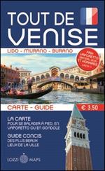 Tutta Venezia. Guida e mappa. Ediz. francese