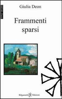 Frammenti sparsi - Giulia Deon - copertina