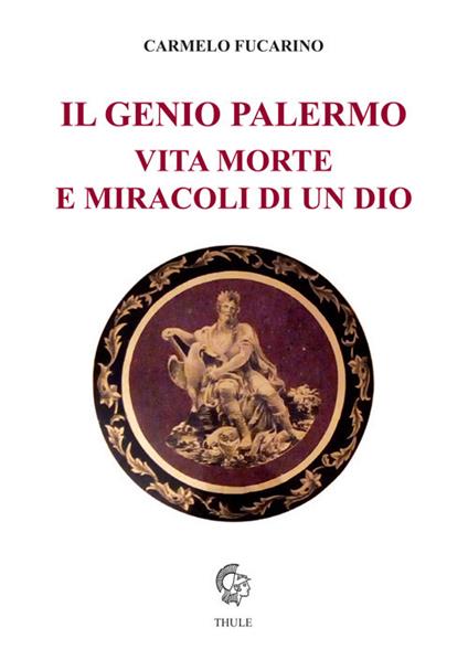 Il Genio Palermo vita e morte e miracoli di un dio - Carmelo Fucarino - copertina