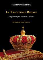 La tradizione regale. Singolarità fra autorità e libertà