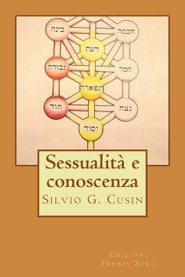 Sessualità e conoscenza - Silvio G. Cusin - copertina