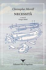 Necessità. Testo inglese a fronte. Ediz. bilingue