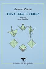 Tra cielo e terra. Testo spagnolo a fronte