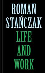 Roman Stanczak. Life and work. Ediz. multilingue