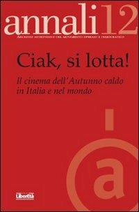 Ciak si lotta! Il cinema dell'autunno caldo - copertina